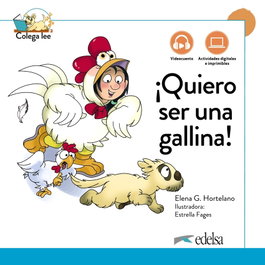 EDELSA EDISEIS, Colega lee 1.3 - ¡Quiero ser una gallina!, Elena González Hortelano - EDELSA EDISEIS