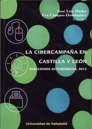 La Cibercampaña en Castilla y León, Elecciones Autonómicas, 2015, Eva Campos Dominguez, Jose Luis Dader - UNIV.VALLADOLID
