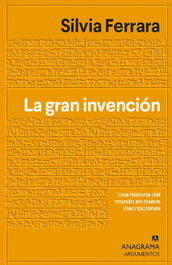 La gran invención, Silvia Ferrara - ANAGRAMA