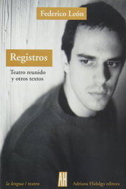 Registros. Teatro reunido y otros textos, León Federico - Adriana Hidalgo, Editorial