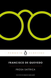 Prosa Satírica, Francisco de Quevedo - PENGUIN CLASICOS