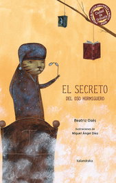 El secreto del oso hormiguero, Beatriz Osés; Miguel Ángel Díez - FAKTORIA K DE LIBROS