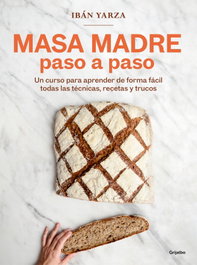 Masa madre paso a paso, Ibán Yarza - GRIJALBO