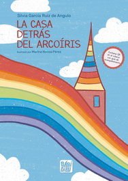 BABIDI-BU La casa detrás del arcoíris, Silvia García Ruiz de Angulo - BABIDI-BU