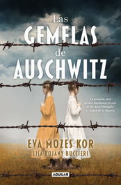 Las gemelas de Auschwitz, Eva Mozes Kor - AGUILAR