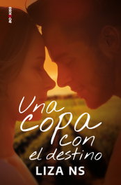 Una copa con el destino, Liza NS - EDICIONES KIWI