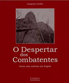 Classica Editora, O Despertar dos Combatentes, Joaquim Coelho - Classica Editora