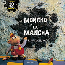 KALANDRAKA, Moncho y la mancha - Dasilva, Kiko