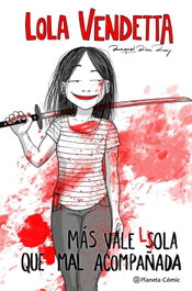 Lola Vendetta. Más vale Lola que mal acompañada, Raquel Riba Rossy - PLANETA COMICS