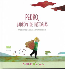 Pedro, ladrón de historias, Paco Lopez-Barxas y Antonio Seij - AUGA, EDITORA