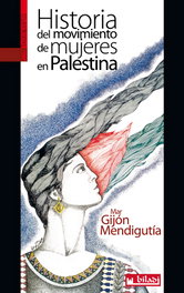 Historia del movimiento de mujeres en Palestina, Mar Gijón Mendigutia - TXALAPARTA