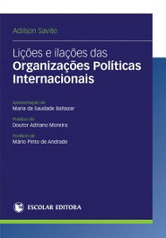 Lições e Ilações das Organizações Políticas Internacionais, Adilson Benjamim Chissapa Savite - ESCOLAR EDITORA