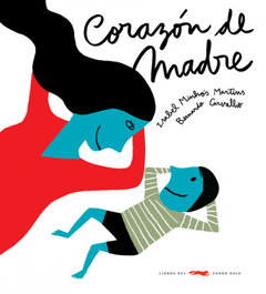 Corazón de madre, Isabel Minhos Martins - LIBROS DEL ZORRO ROJO