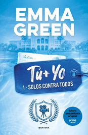 Tú + Yo. Solos contra todos, Emma Green - MONTENA
