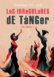 ALT AUTORES EDITORIAL, Los irregulares de Tánger, Santiago De Luca - ALT AUTORES EDITORIAL