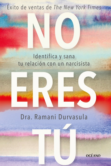 No eres tú, Ramani Durvasula - OCEANO