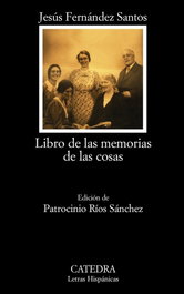 Libro de las memorias de las cosas, Jesús Fernández Santos - CATEDRA