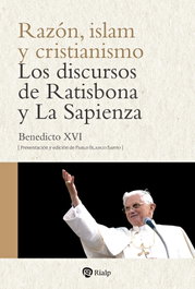 RIALP, Razón, islam y cristianismo: Discursos Ratisbona y Sapienza, Joseph Ratzinger