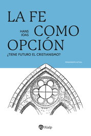 La fe como opción, Hans Joas - RIALP