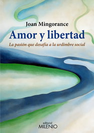 Amor y libertad, Joan Mingorance - MILENIO EDITORIAL