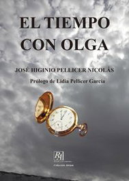 El Tiempo con Olga, José Higinio Pellicer Nicolas - Ruiz de Aloza Editores (IBD)