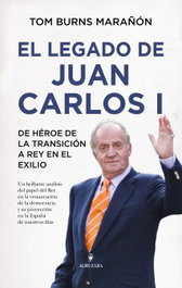 ALMUZARA EDITORIAL, El legado de Juan Carlos I, Tom Burns Marañón - ALMUZARA EDITORIAL