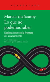 LO QUE NO PODEMOS SABER, Marcus du Sautoy - ACANTILADO EDITORIAL