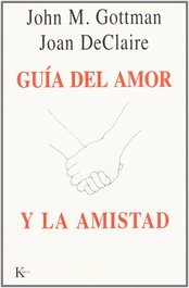 Guía del amor y la amistad, John M. Gottman - KAIROS