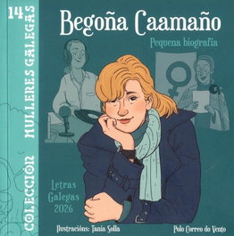 Begoña Caamaño: pequeña biografía, Tania Solla - LELA EDICIONS