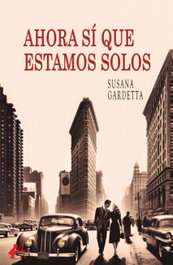 Ahora sí que estamos solos, Susana Gardetta - Editorial Adarve