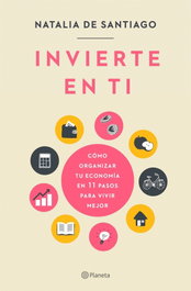 Invierte en ti, Natalia de Santiago - PLANETA