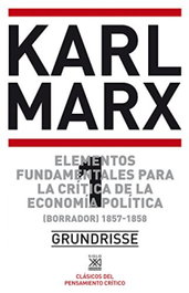 Elementos fundamentales para la crítica de la economía política. Vol. 1, Karl Marx - SIGLO XXI EDITORES