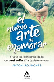 El nuevo arte de enamorar, Antoni Bolinches - AMAT EDITORIAL