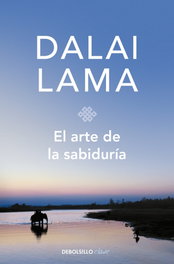 DEBOLSILLO El arte de la sabiduría, Dalai Lama - DEBOLSILLO
