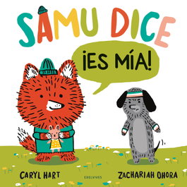 Samu dice ¡Es mía!, Caryl Hart - EDELVIVES