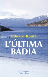 L'última badia, Eduard Roure i Blavia - PAGES EDITORS