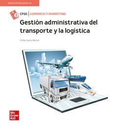 MC GRAW HILL INTERAMERICANA, Gestión administrativa del transporte y la logística, E. Garcia - MC GRAW HILL INTERAMERICANA