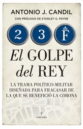 23-F. El golpe del Rey, Antonio J. Candil - ALMUZARA EDITORIAL