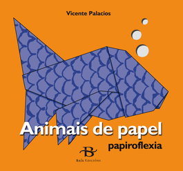 BAIA, Animais de papel: papiroflexia - Palacios Garrido, Vicente