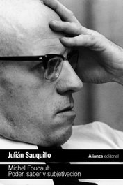 Michel Foucault: Poder, saber y subjetivación, Julián Sauquillo - ALIANZA