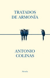 Tratados de armonía, Antonio Colinas - SIRUELA