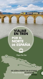 VIAJAR EN TREN POR EL NORTE DE ESPAÑA, Jose Paz Saz - ANAYA