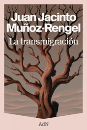La transmigración, Juan Jacinto Muñoz-Rengel - ALIANZA