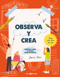Observa y crea, Lucia Vinti - COCO BOOKS