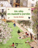 Un año en nuestro jardín, Gerda Muller - ING EDICIONS