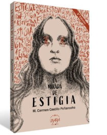 La mirada de Estigia, Mª Carmen Castillo Peñarrocha - UNARIA