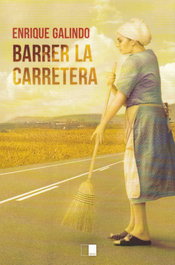 Barrer la carretera, Enrique Galindo Bonilla - Celya Editorial