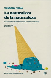 BELLATERRA, LA NATURALEZA DE LA NATURALEZA, Vandana Shiva - BELLATERRA