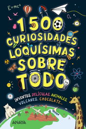 1500 curiosidades loquísimas sobre todo, Laura Baker - ANAYA