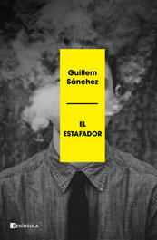 El estafador, Guillem Sánchez - PENINSULA